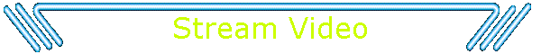 Stream Video