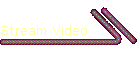 Stream Video
